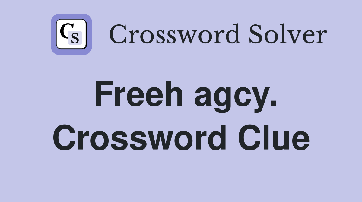 Freeh agcy. Crossword Clue