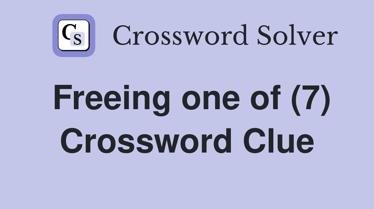 Freeing one of (7) Crossword Clue