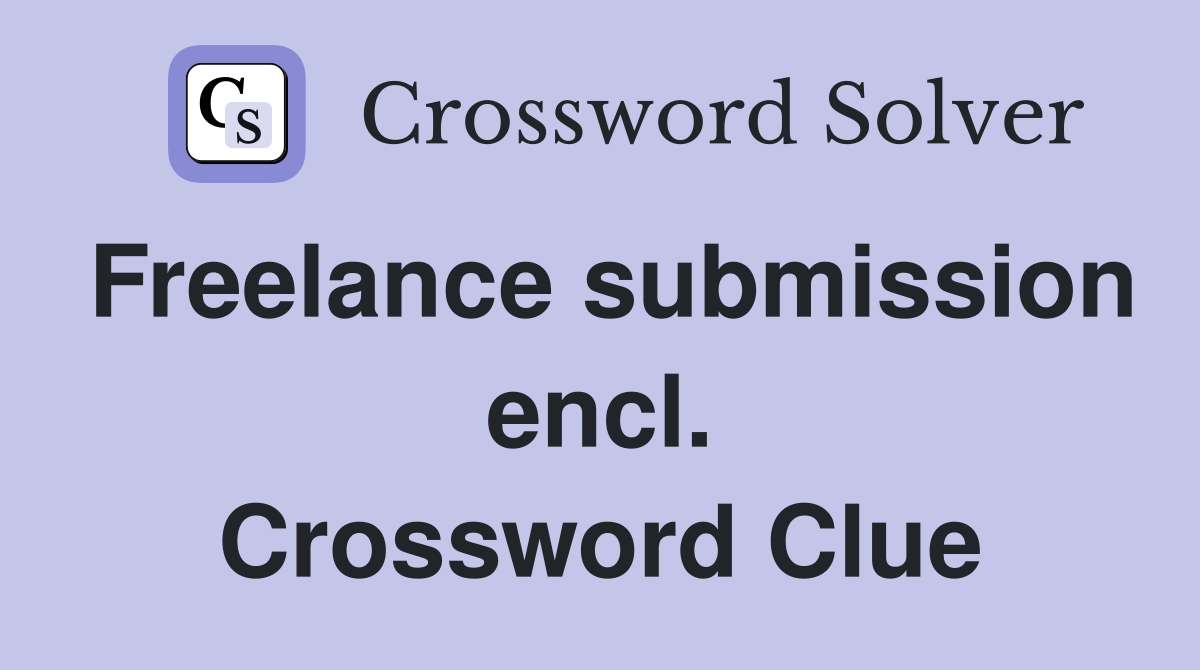 Freelance submission encl. Crossword Clue