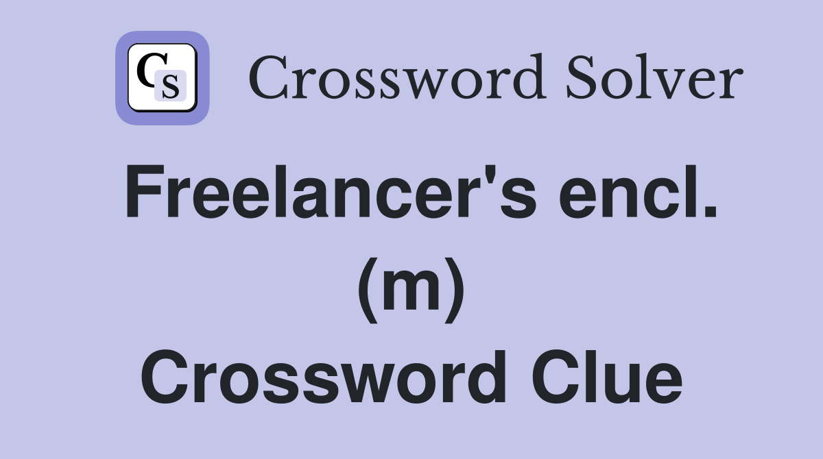 Freelancer's encl. (m) Crossword Clue