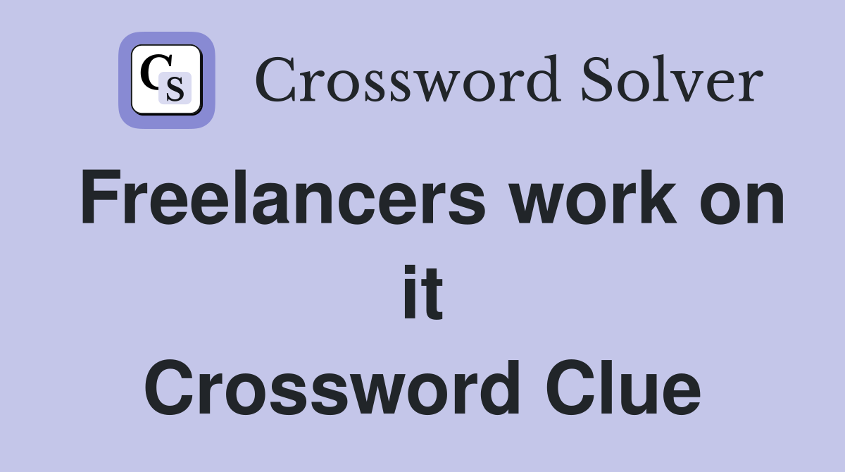 Freelancers work on it Crossword Clue