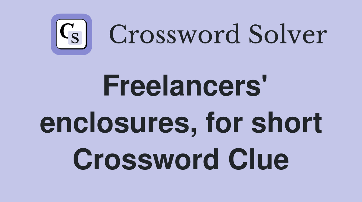 Freelancers' enclosures, for short Crossword Clue