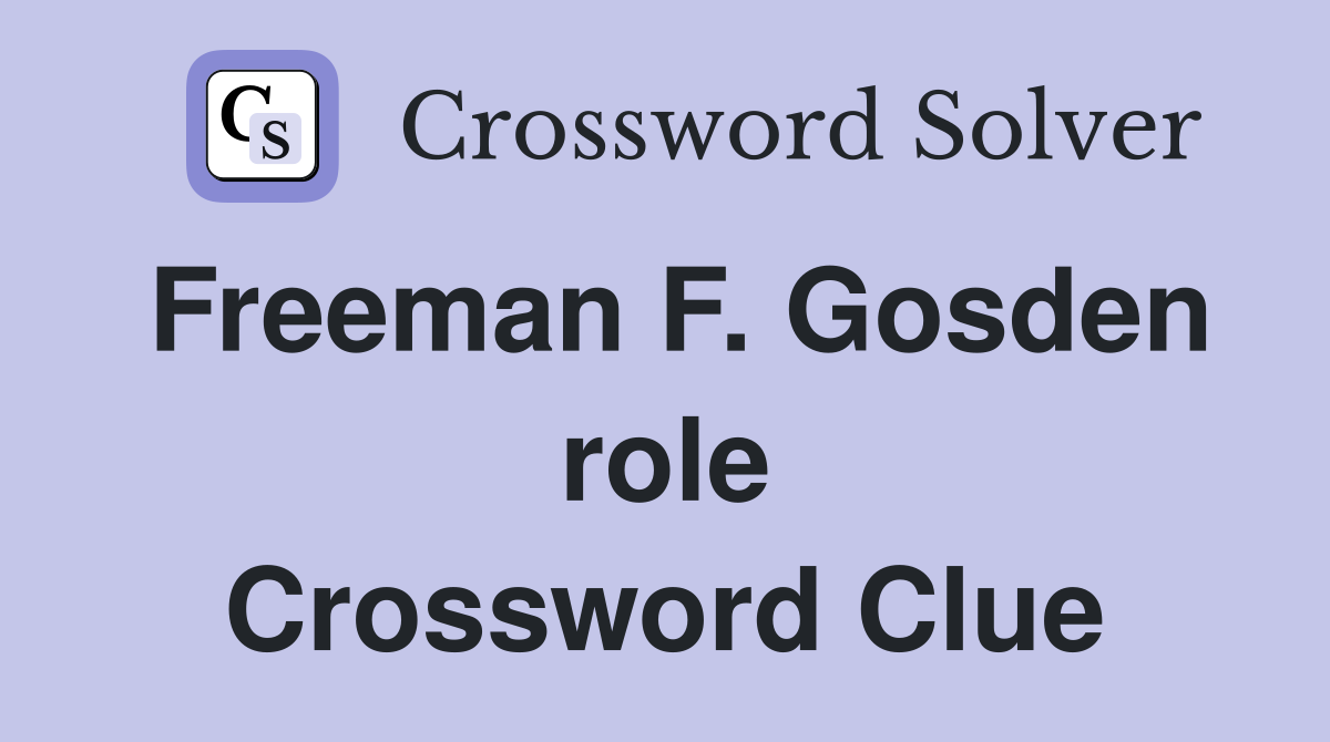 Freeman F. Gosden role Crossword Clue