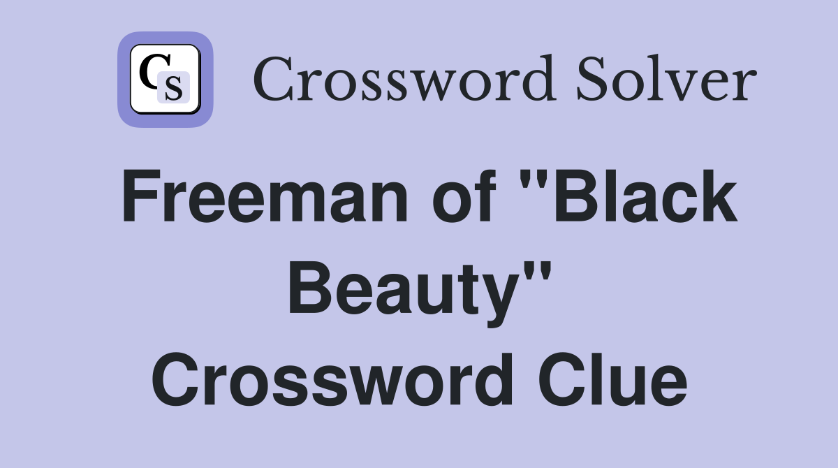 Freeman of "Black Beauty" Crossword Clue