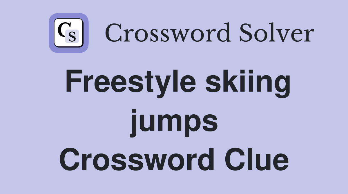 Freestyle skiing jumps Crossword Clue