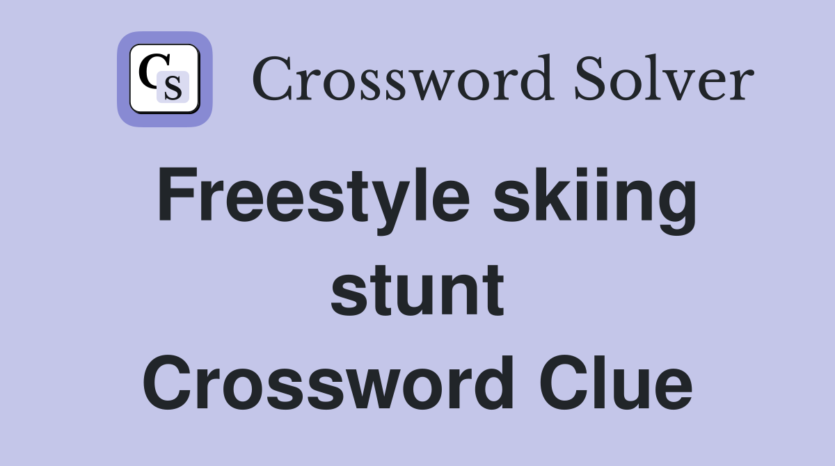 Freestyle skiing stunt Crossword Clue