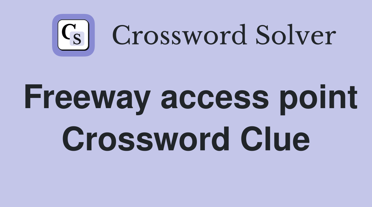 Freeway access point Crossword Clue