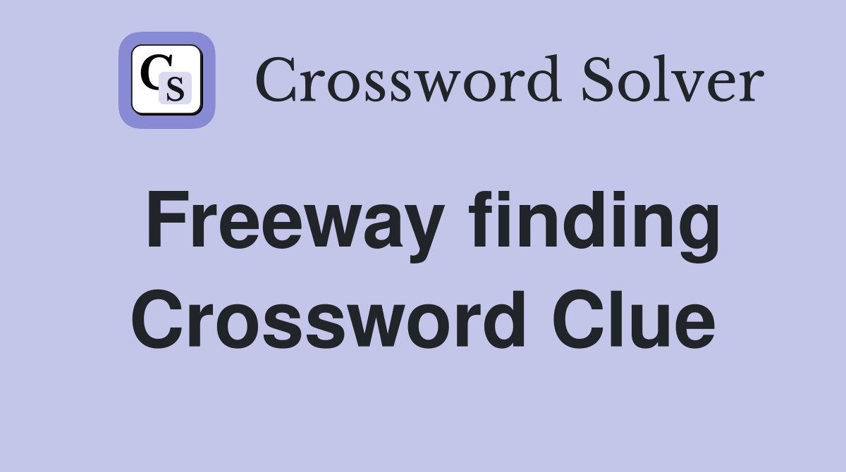 Freeway finding Crossword Clue