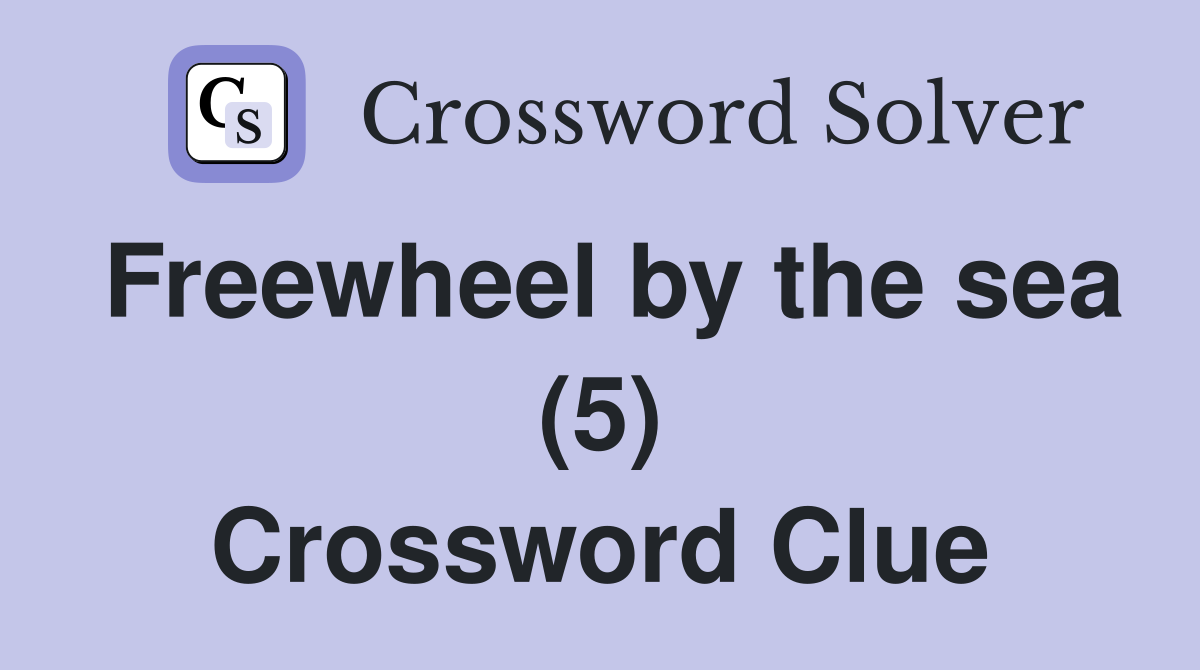 Freewheel by the sea (5) Crossword Clue