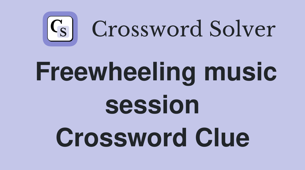 Freewheeling music session Crossword Clue