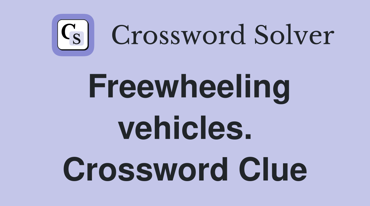 Freewheeling vehicles. Crossword Clue