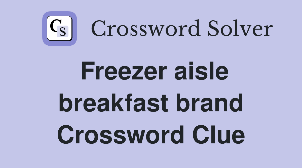 Freezer aisle breakfast brand Crossword Clue