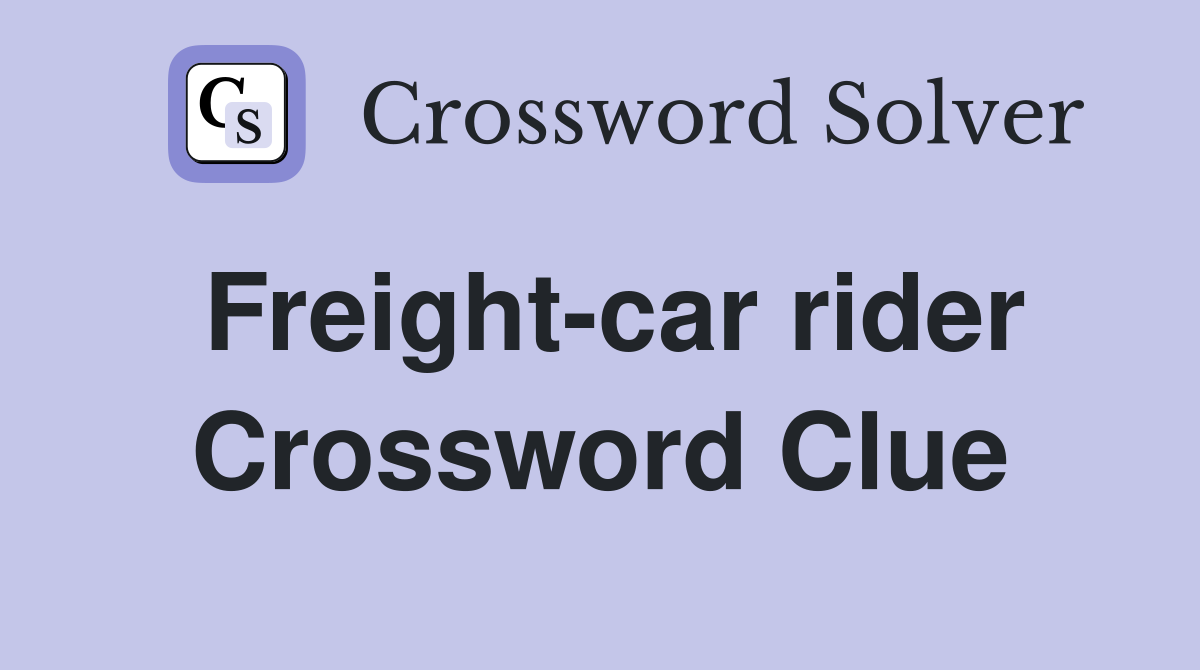 Freight-car rider Crossword Clue