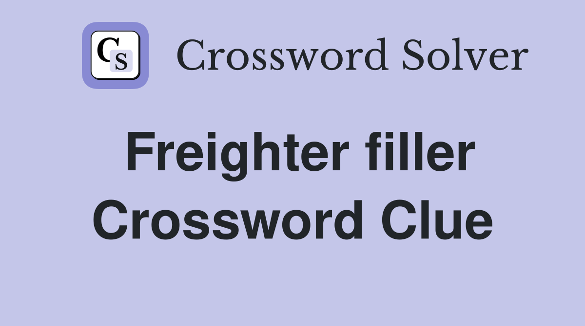 Freighter filler Crossword Clue