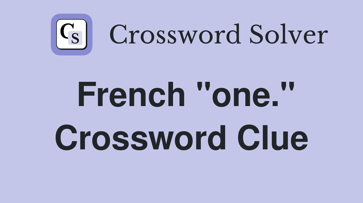 French "one." Crossword Clue