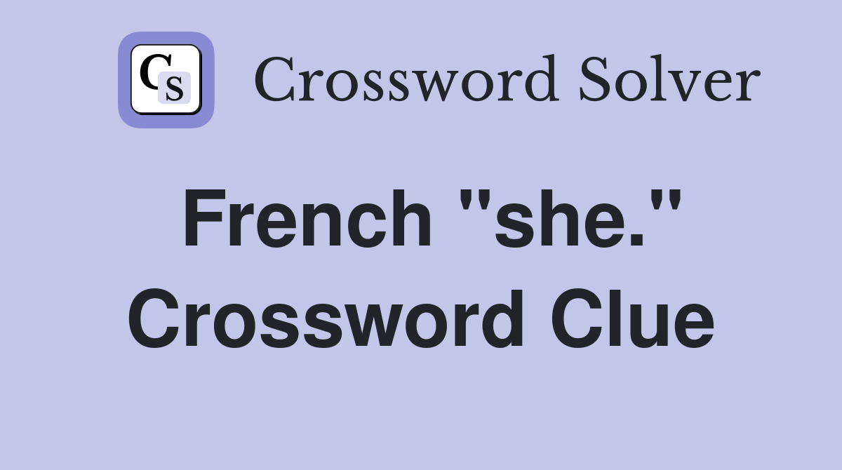 French "she." Crossword Clue
