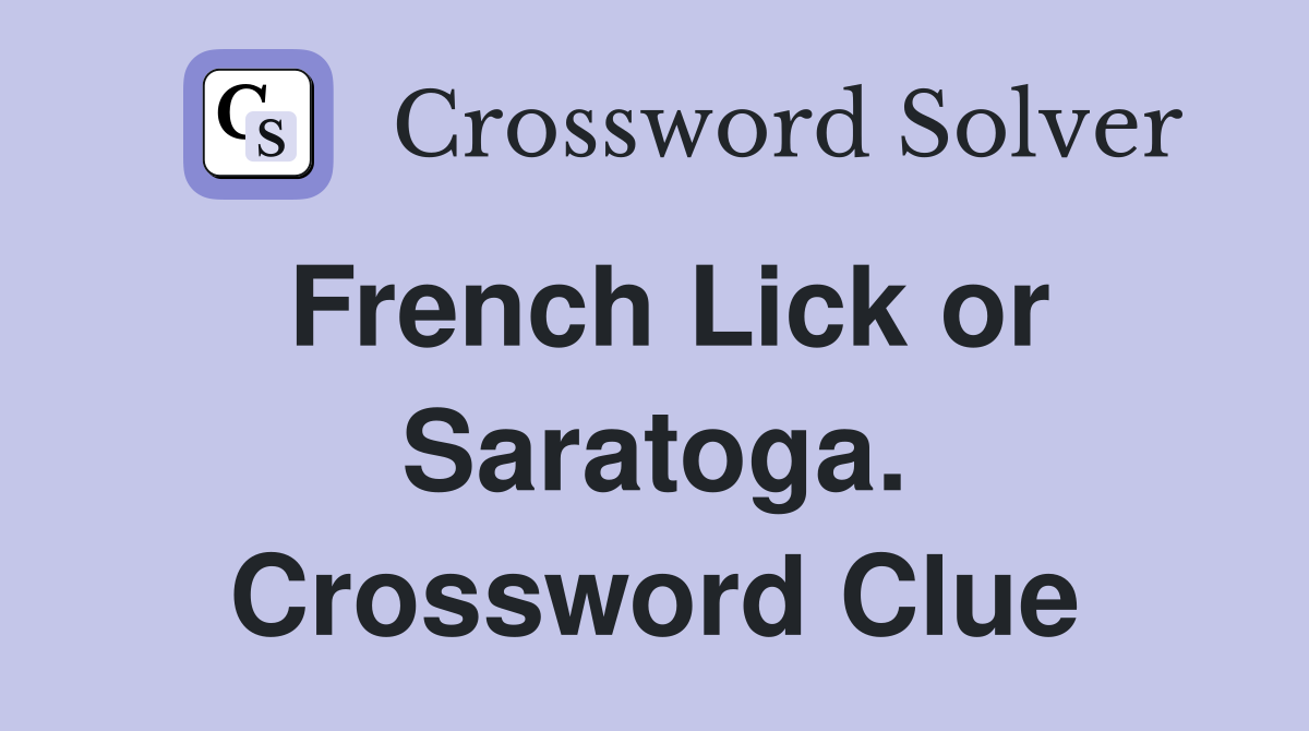 French Lick or Saratoga. Crossword Clue