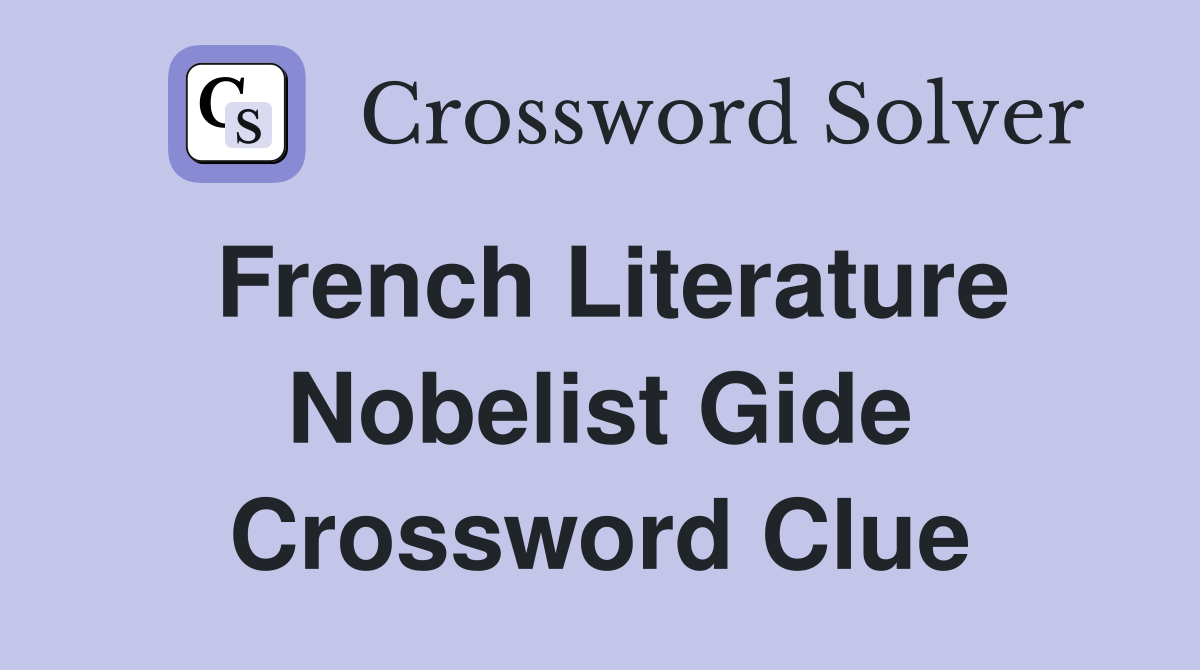 French Literature Nobelist Gide Crossword Clue