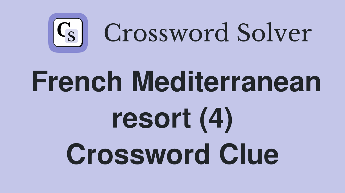 French Mediterranean resort (4) Crossword Clue