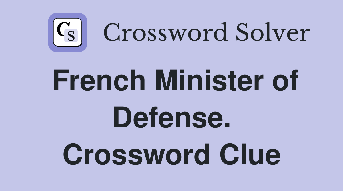 French Minister of Defense. Crossword Clue