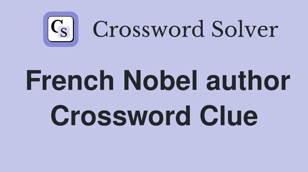French Nobel author Crossword Clue