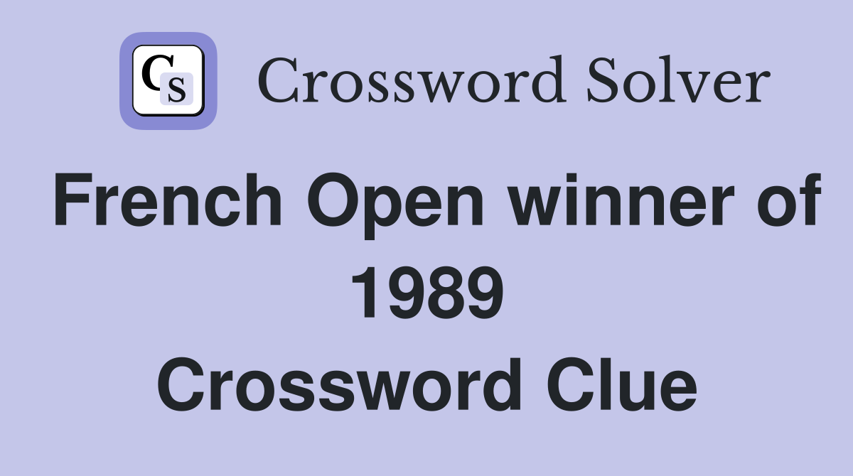 French Open winner of 1989 Crossword Clue
