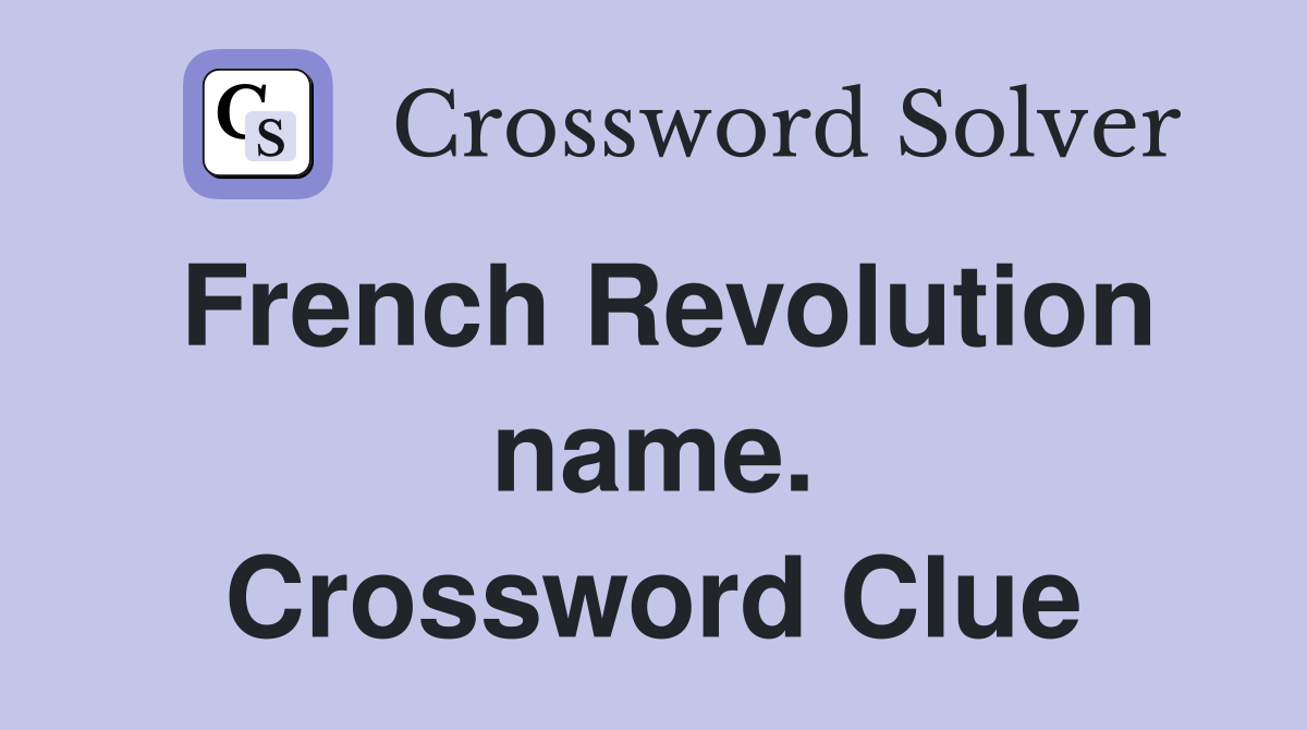 French Revolution name. Crossword Clue