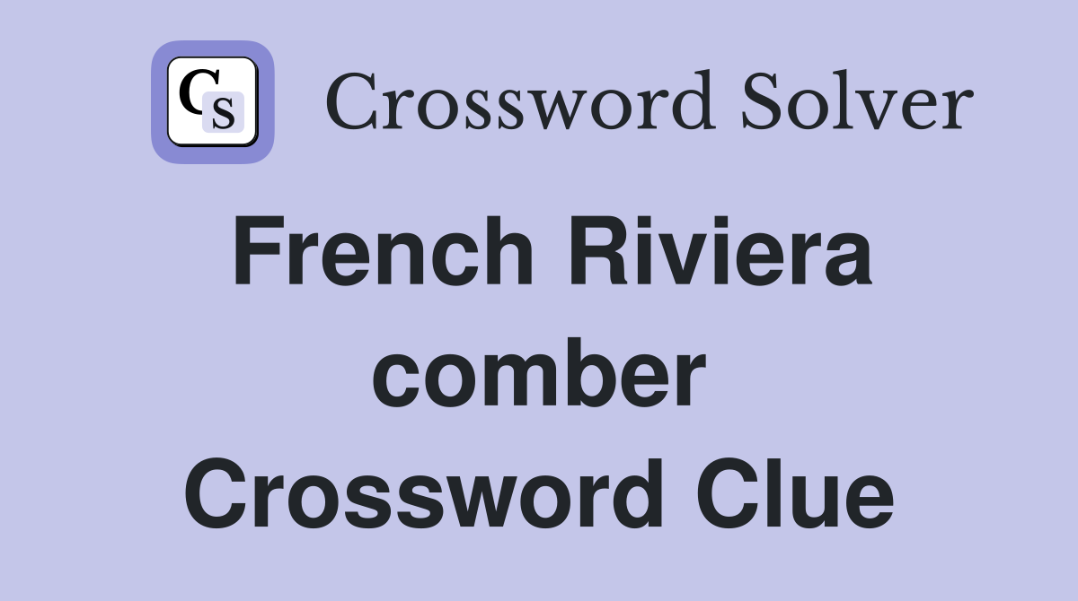 French Riviera comber Crossword Clue