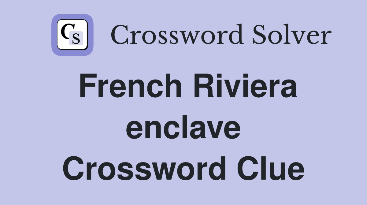 French Riviera enclave Crossword Clue