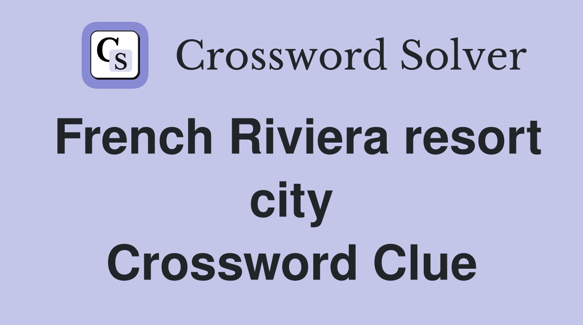 French Riviera resort city Crossword Clue