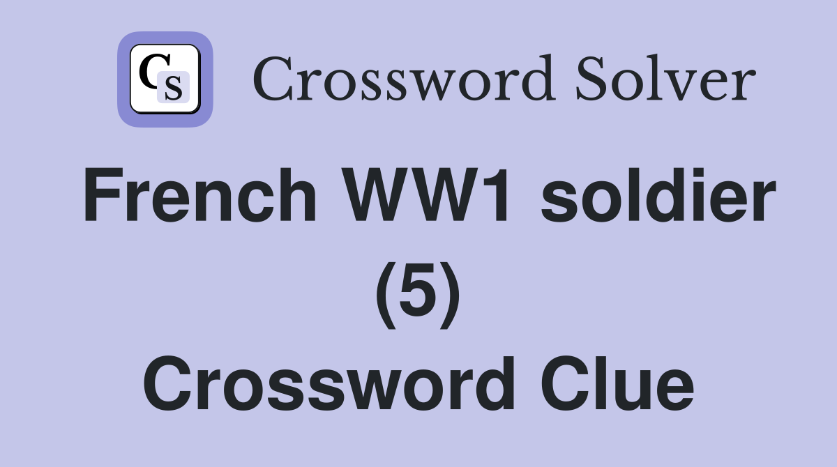 French WW1 soldier (5) Crossword Clue