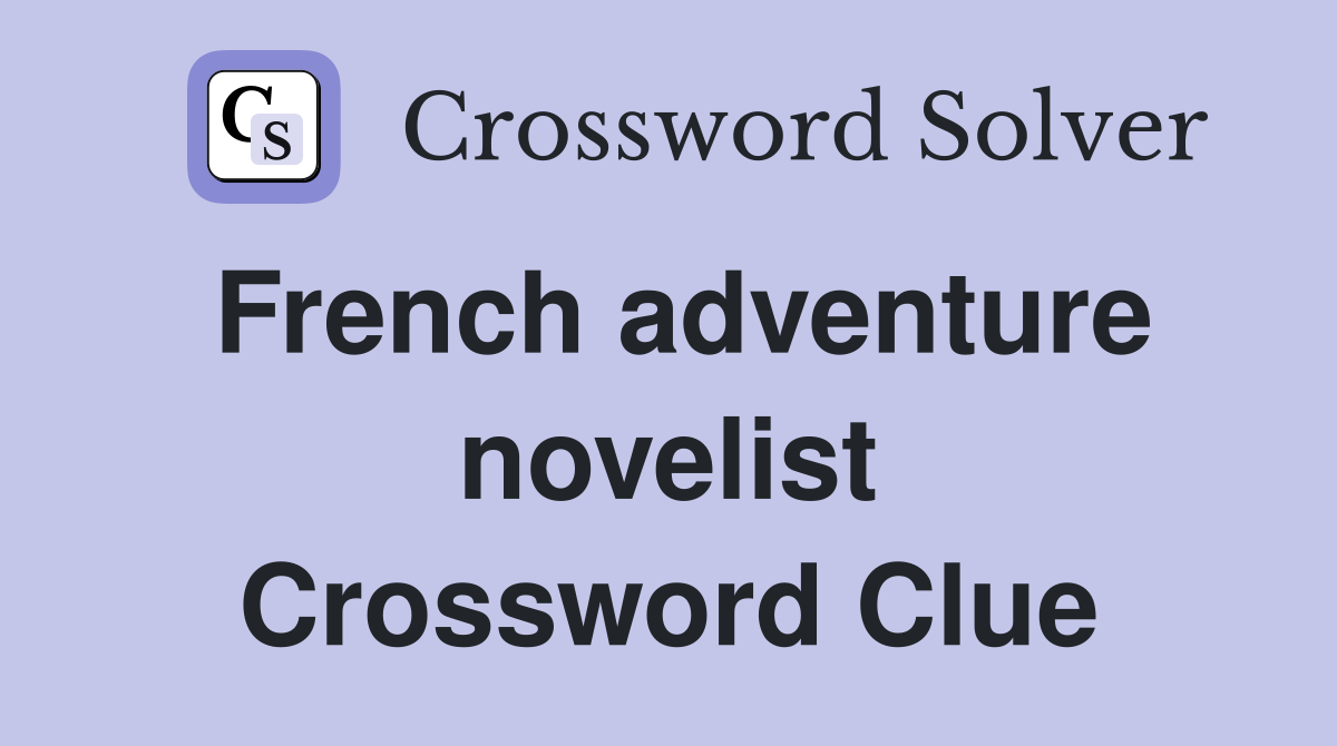 French adventure novelist Crossword Clue