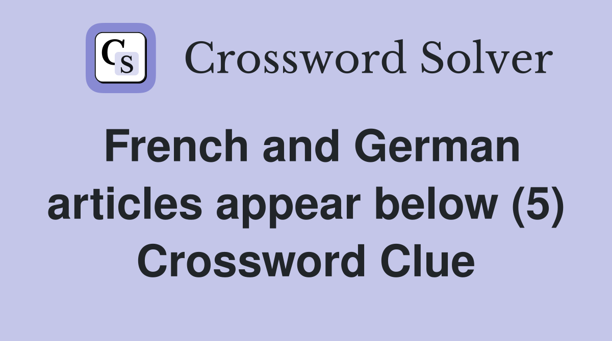 French and German articles appear below (5) Crossword Clue