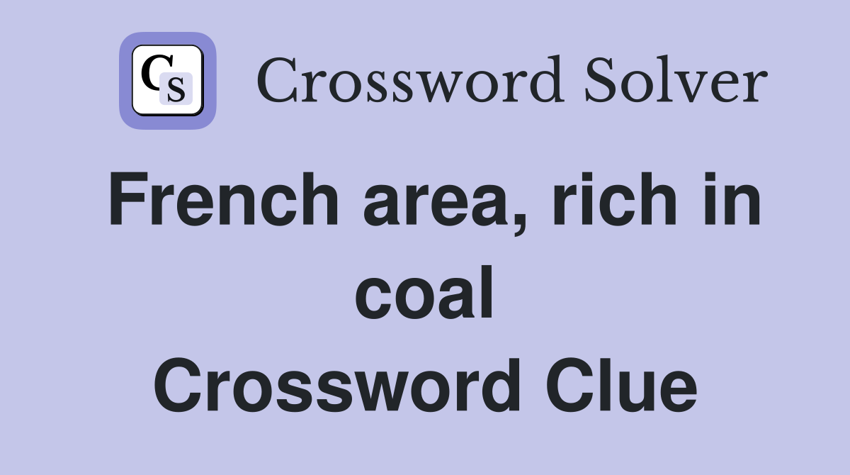 French area, rich in coal Crossword Clue