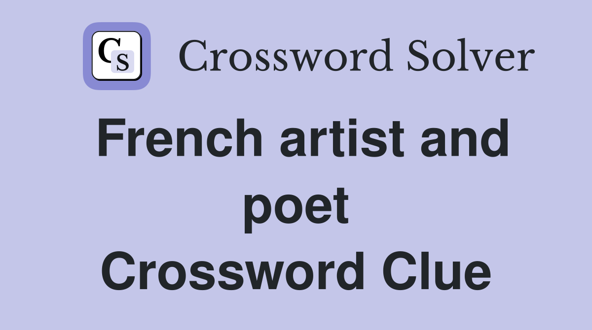 French artist and poet Crossword Clue