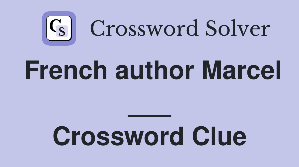 French author Marcel ___ Crossword Clue