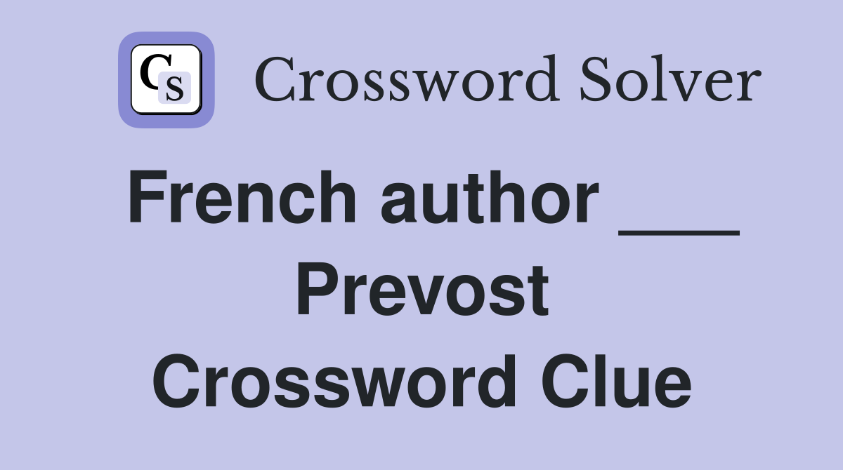 French author ___ Prevost Crossword Clue