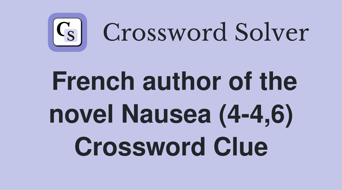 French author of the novel Nausea (4-4,6) Crossword Clue