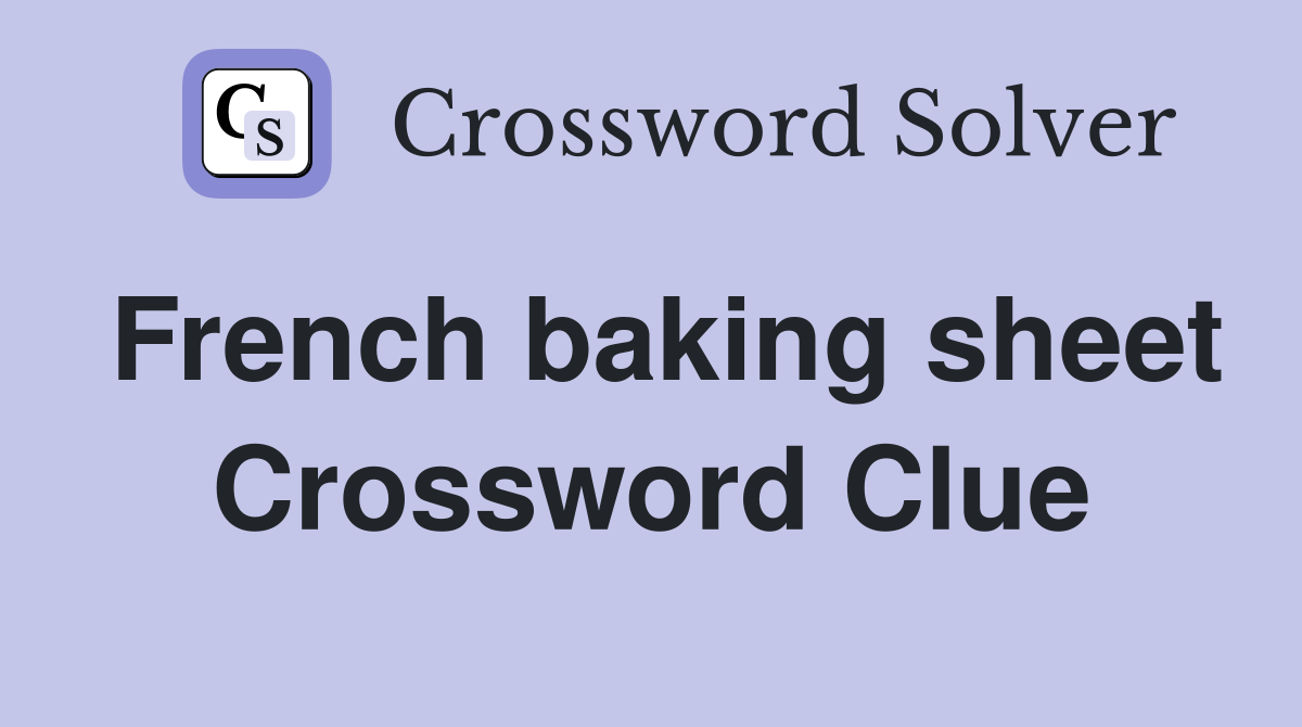 French baking sheet Crossword Clue