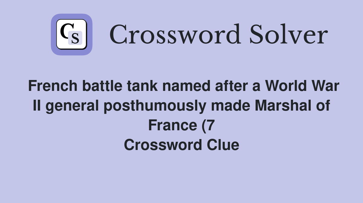 French battle tank named after a World War II general posthumously made French battle tank named after a World War II general posthumously made