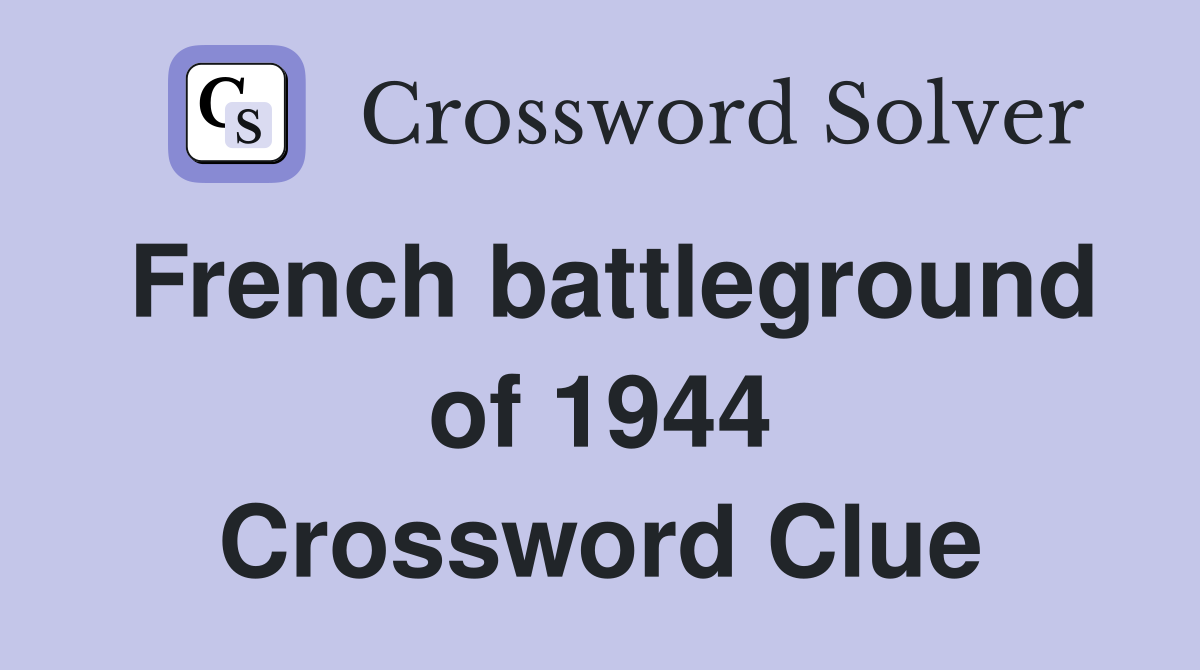 French battleground of 1944 Crossword Clue