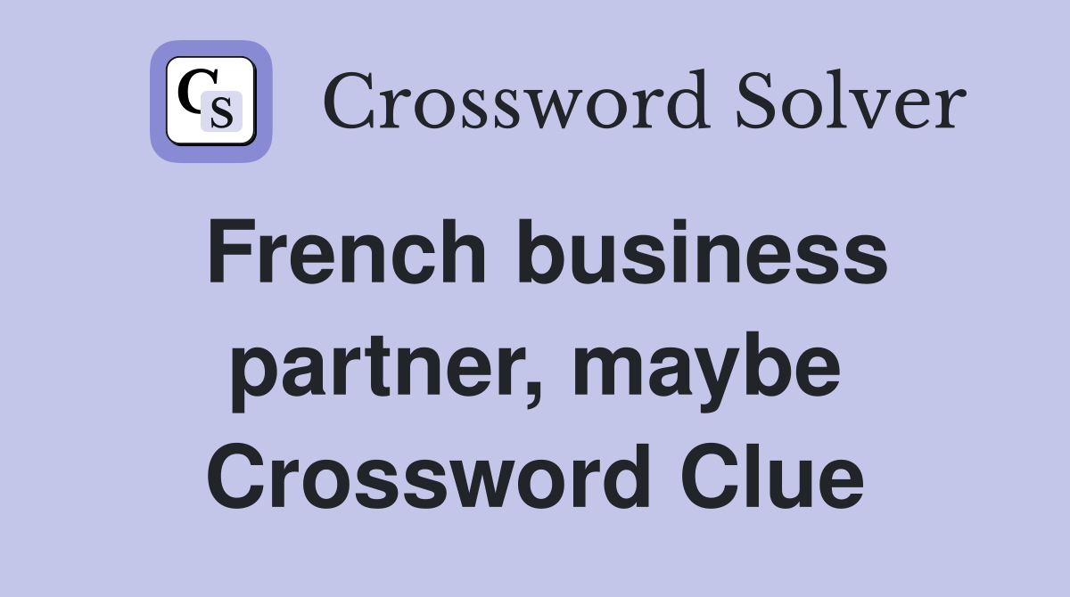 French business partner, maybe Crossword Clue