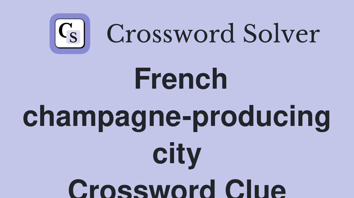 French champagne-producing city Crossword Clue