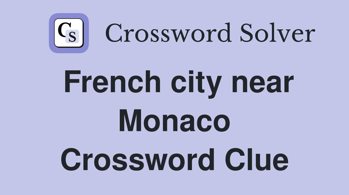 French city near Monaco Crossword Clue