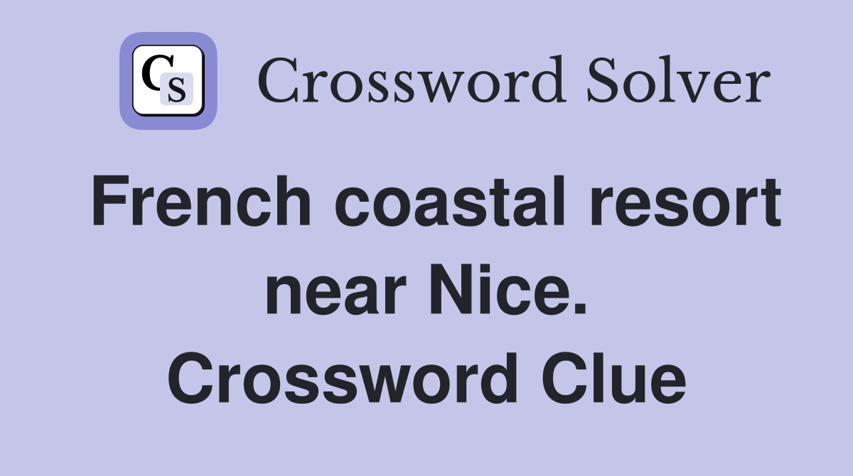 French coastal resort near Nice. Crossword Clue