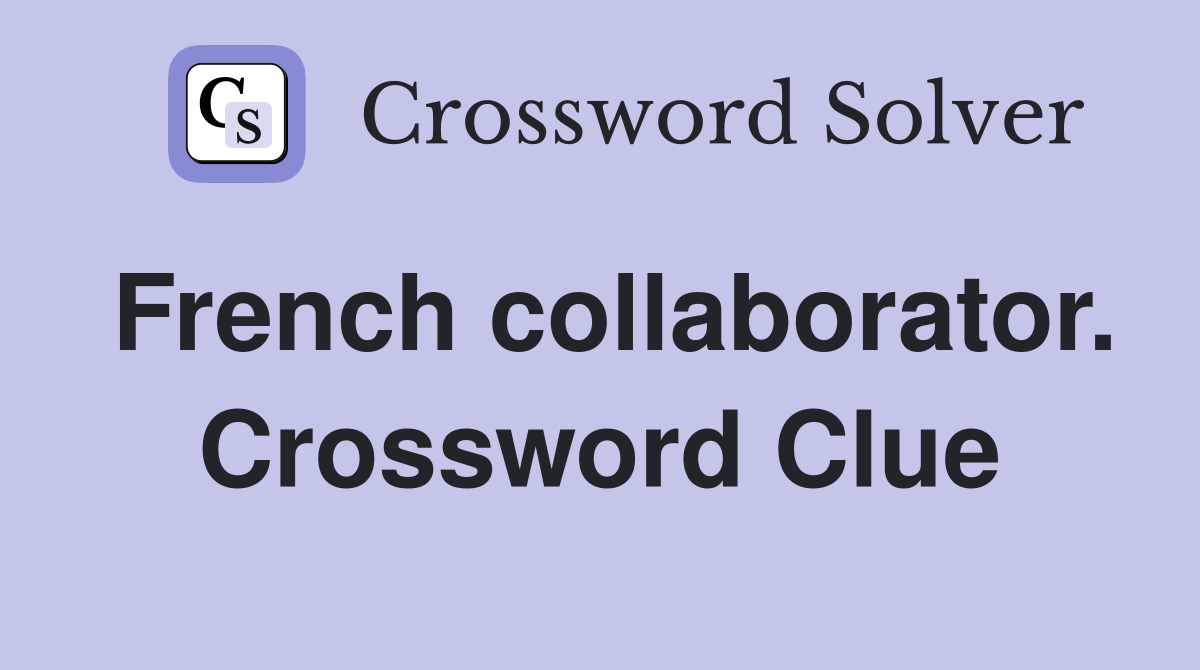 French collaborator. Crossword Clue