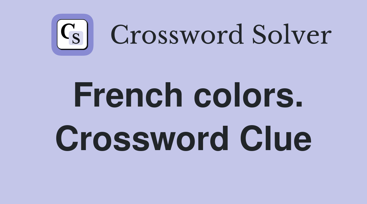 French colors. Crossword Clue