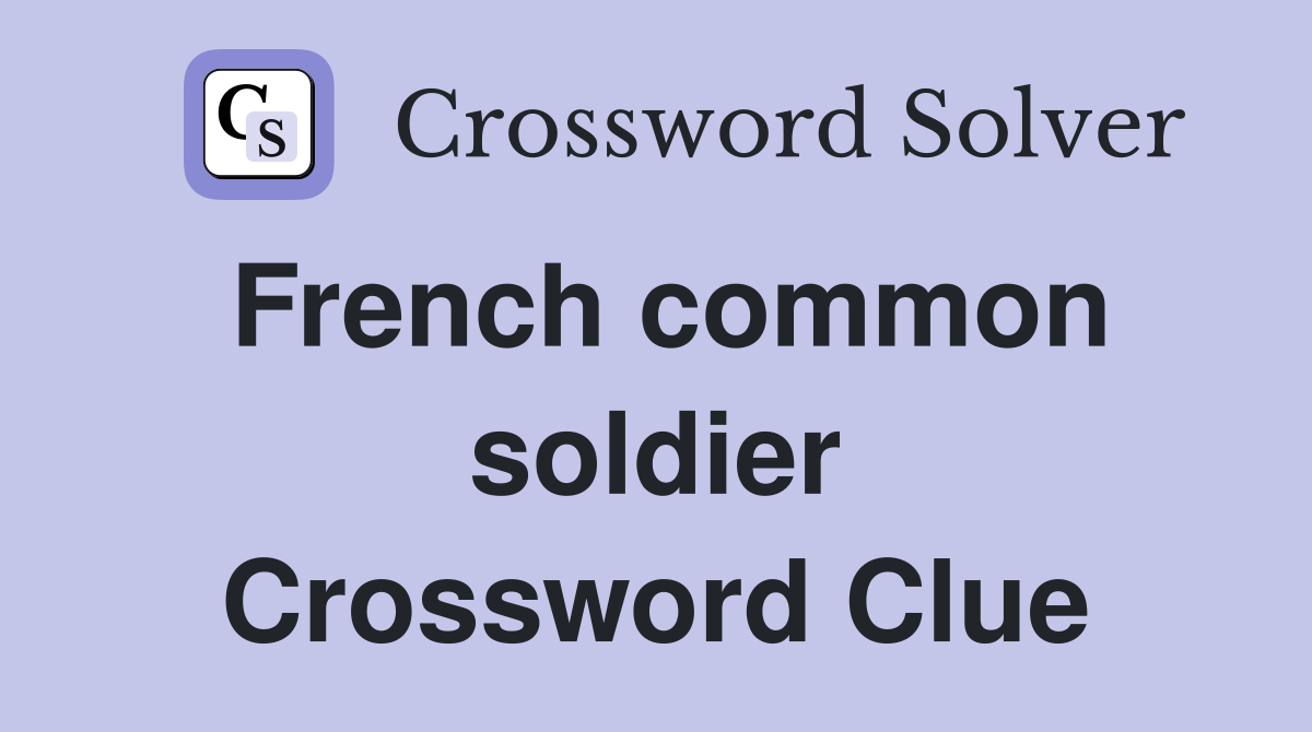 French common soldier Crossword Clue