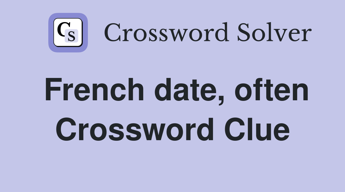 French date, often Crossword Clue