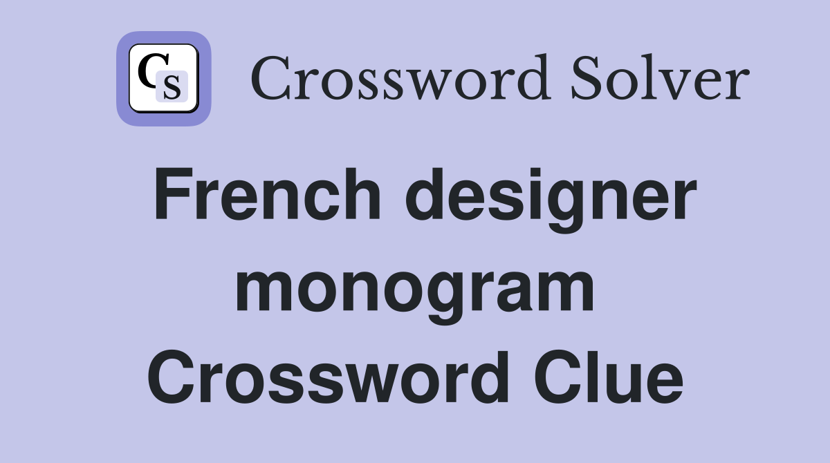 French designer monogram Crossword Clue